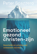 Emotioneel gezond christen-zijn - Peter Scazzero