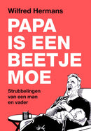 Papa is een beetje moe - Wilfred Hermans