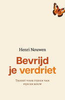 Bevrijd je Verdriet - Henri Nouwen