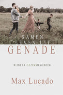 Samen leven uit genade (gezinsdagboek) - Max Lucado