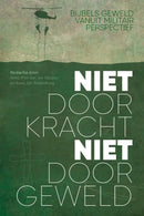 Niet door kracht niet door geweld - Anneke Pier van der Meulen en Kees Jan Rodenburg