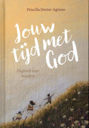Jouw tijd met God - Priscilla Docter-Agteres