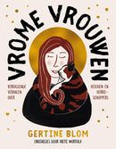 Vrome vrouwen - Gertine Blom