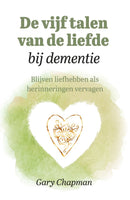 De vijf talen van de Liefde bij dementie - Gary Chapman