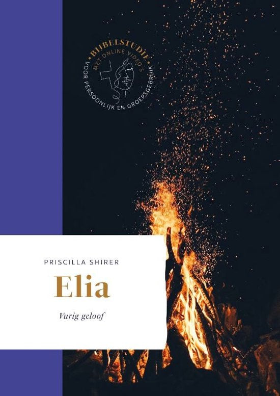 Elia - Vurig geloof - Priscilla Shirer