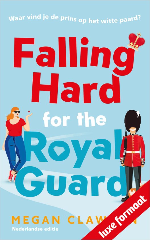 Falling hard for the Royal Guard -  Megan Clawson