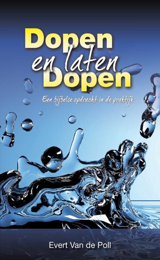 Dopen en laten dopen - Evert van der Poll