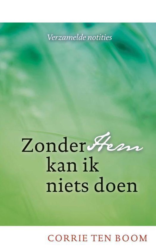 Zonder Hem kan ik niets doen - Corrie ten Boom