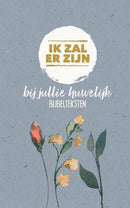 Ik zal er zijn - Bij jullie huwelijk (bijbelteksten)