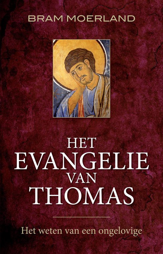 Het Evangelie van Thomas - Bram Moerland