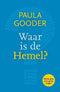 Waar is de hemel? - Paula Gooder