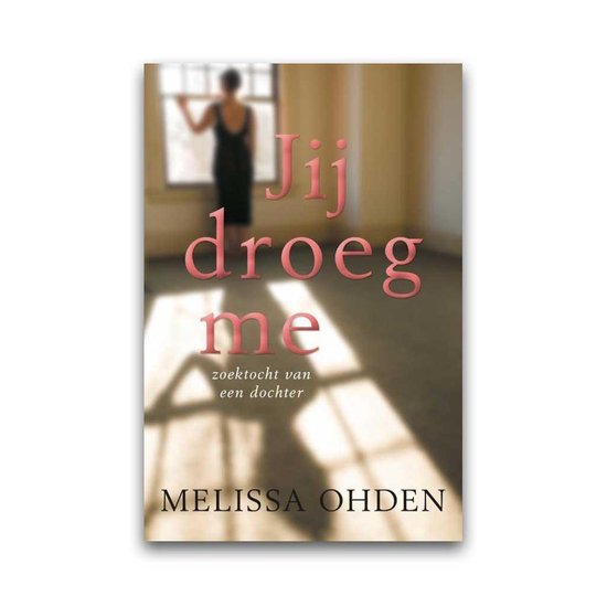 Jij droeg me - Melissa Ohden