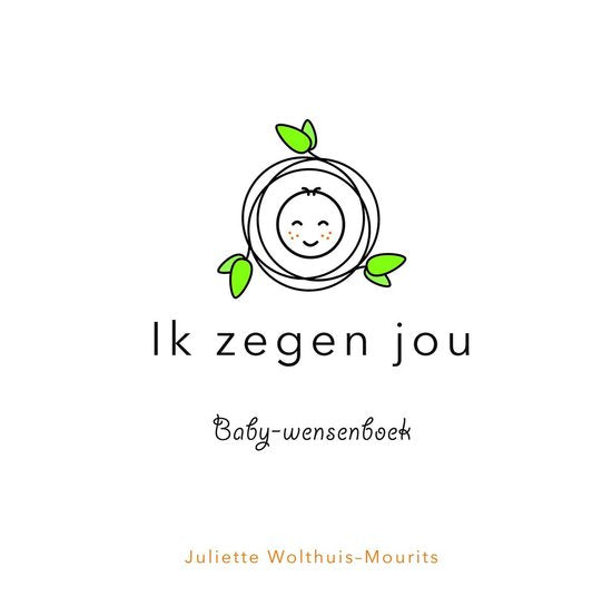 Ik zegen jou - Baby wensenboek - Juliette Wolthuis - Mourits