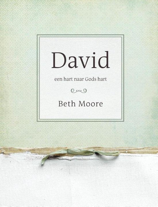 David - een man naar Gods hart - Werkboek - Beth Moore