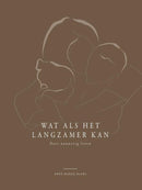 Wat als het langzamer kan - Anne Marije Baars