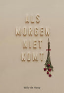 Als morgen niet komt - Willy de Hoop