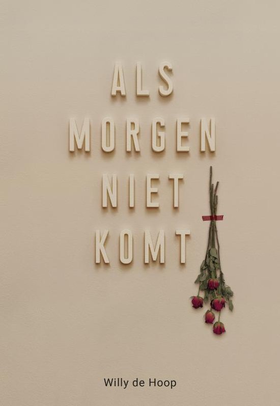 Als morgen niet komt - Willy de Hoop