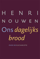 Ons dagelijks brood- Henri Nouwen