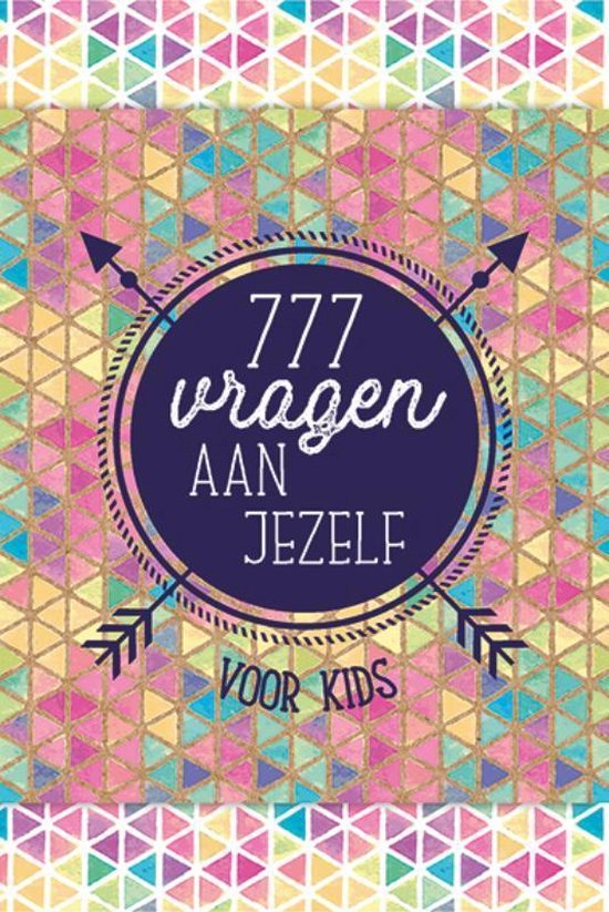 777 vragen aan jezelf - Voor kids