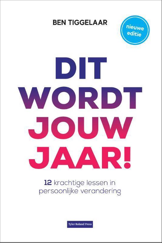 Dit wordt jouw jaar! - Ben Tiggelaar
