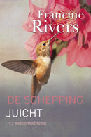 De schepping juicht - Francine Rivers