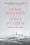 Jezus volgen - Henri Nouwen