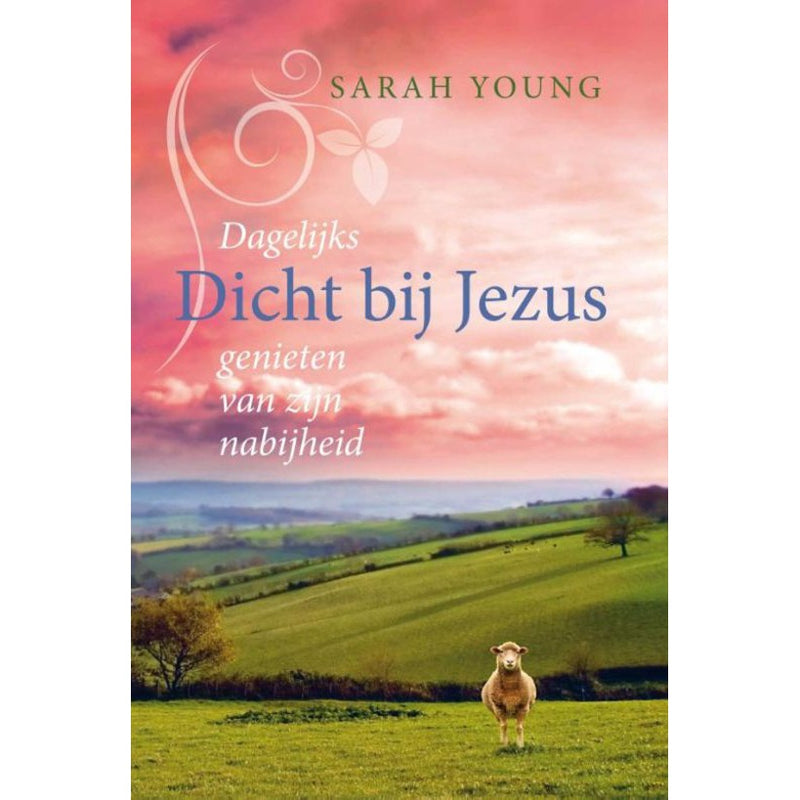Dicht bij Jezus - Sarah Young