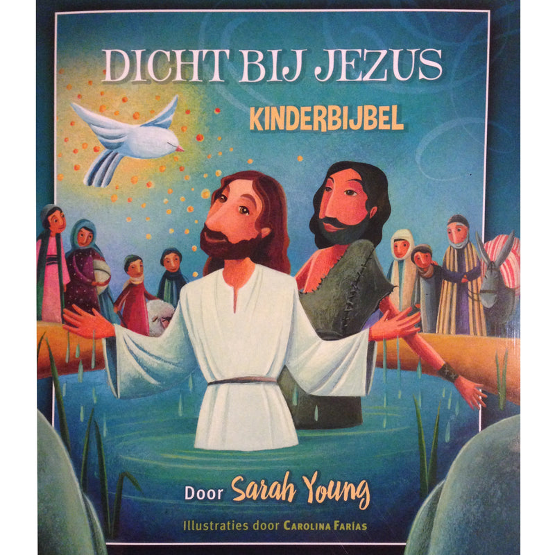 Dicht bij Jezus Kinderbijbel - Sarah Young