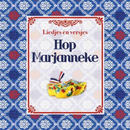 Hop Marjanneke - Liedjes en versjes