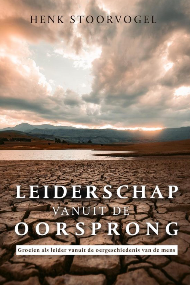 Leiderschap vanuit de oorsprong - Henk Stoorvogel