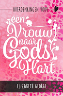 Een vrouw naar Gods hart - Elizabeth George