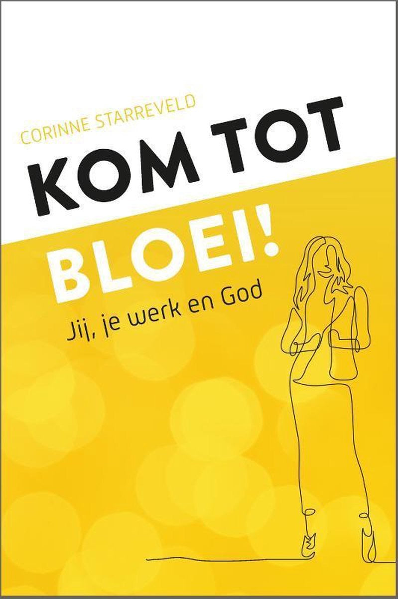 Kom tot bloei! - Corinne Starreveld