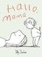 Hallo mama  - Polly Dunbar