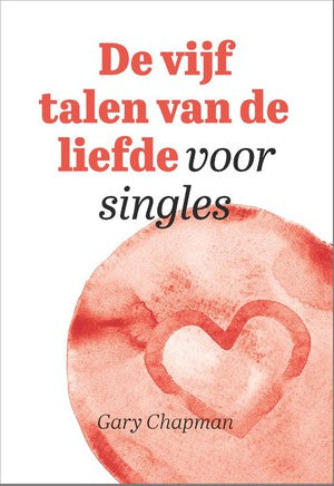 De vijf talen van de liefde voor singles - Gary Chapman