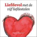 Liefdevol met de vijf liefdestalen - Gary Chapman