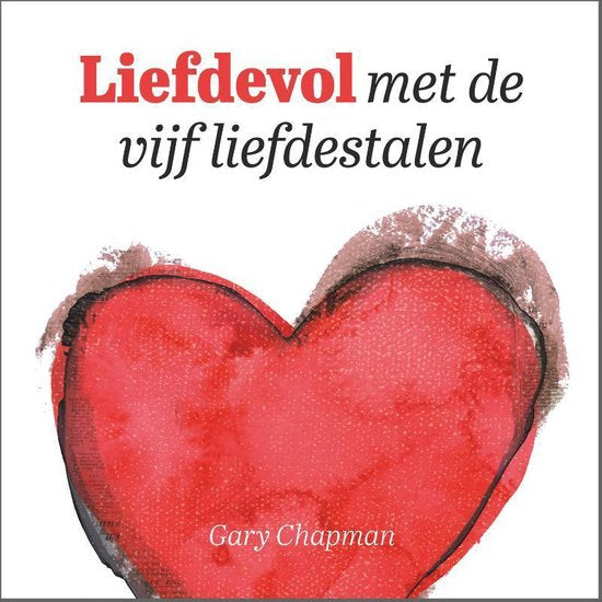 Liefdevol met de vijf liefdestalen - Gary Chapman