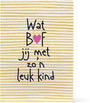 Wat bof jij met zo'n leuk kind - Hallmark Moederdagkaart (no. 42)