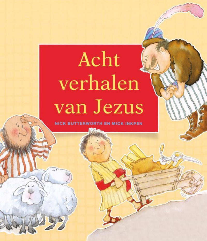 Acht verhalen van Jezus - Nick Butterworth en Mick Inkpen