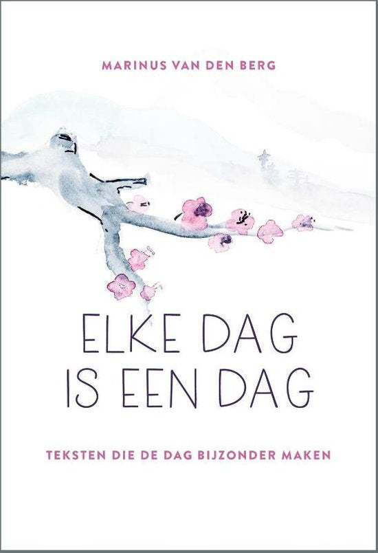 Elke dag is een dag - Marinus van den Berg