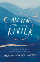 Als een rivier - Morgan Harper Nichols