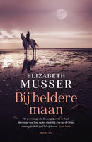 Bij heldere maan - Elizabeth Musser