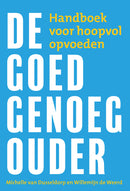 De goed genoeg ouder - Handboek voor hoopvol opvoeden