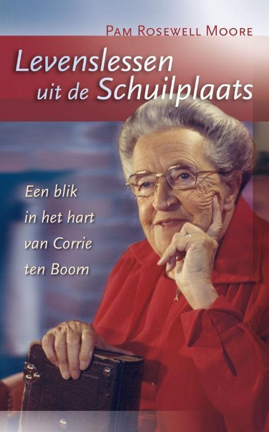 Levenslessen uit de Schuilplaats - Pam Rosewell MOORE - Corrie ten Boom