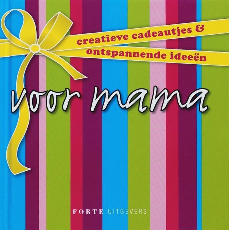 Voor mama - Creatieve cadeautjes & ontspannende ideeën