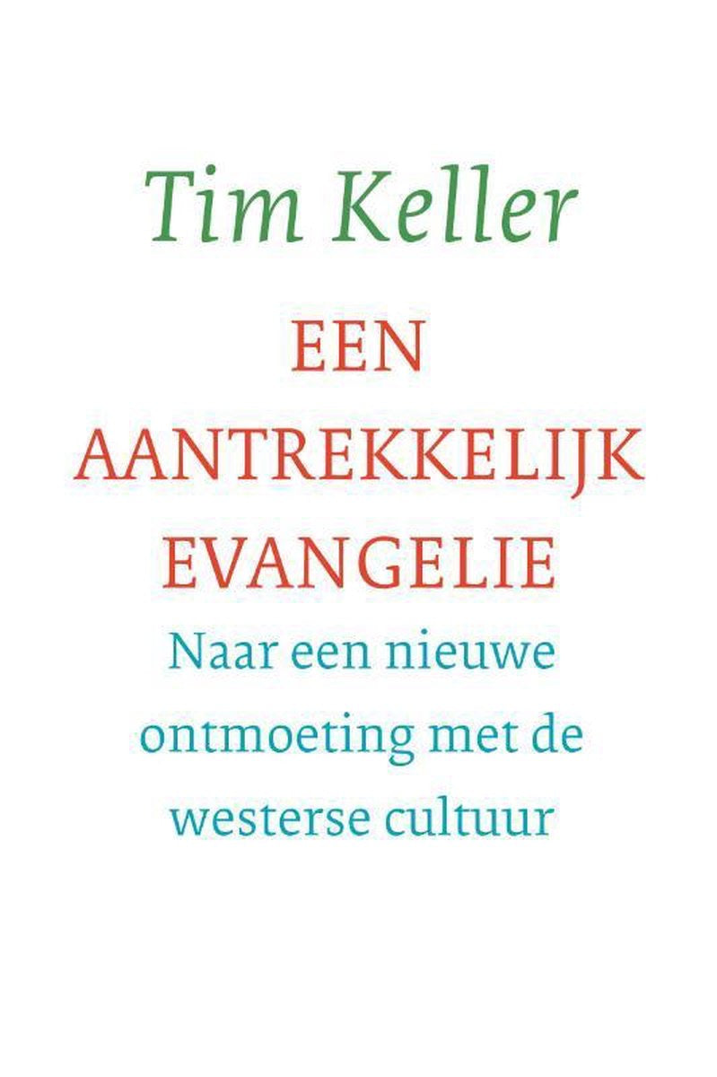 Een aantrekkelijk evangelie - Tim Keller