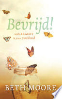 Bevrijd Gods kracht in jouw zwakheid - Beth Moore