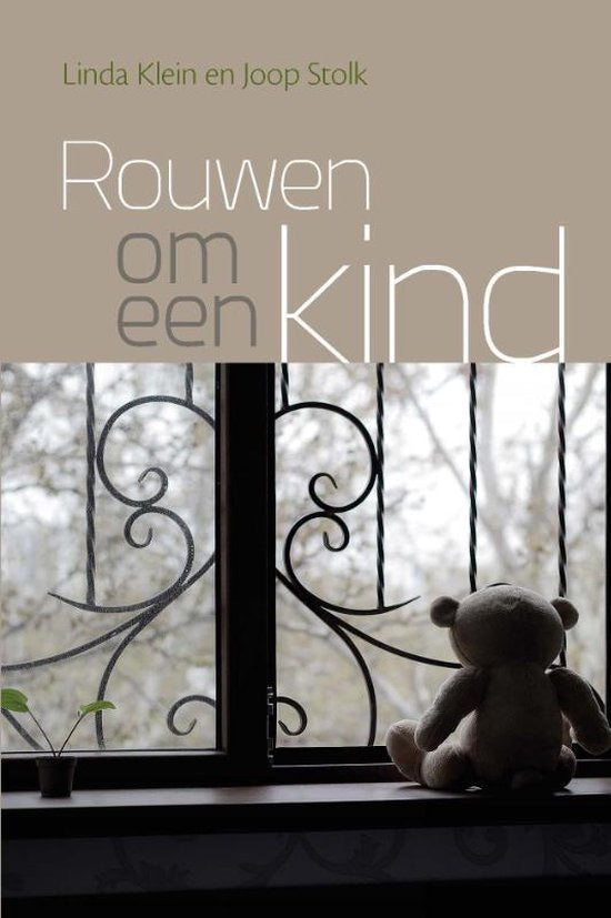 Rouwen om een kind - Linda Klein en Joop Stolk