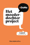 Het moeder-dochter project - Eline & Julie de Boo