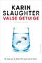 Valse getuige - Karin Slaughter