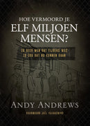 Hoe vermoord je elf miljoen mensen? - Andy Andrews